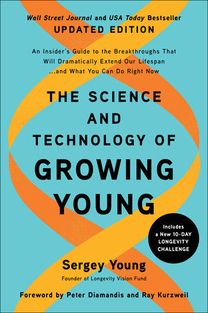 The Science and Technology of Growing Young, Updated Edition by Sergey Young