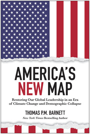 America's New Map by Thomas P.M. Barnett