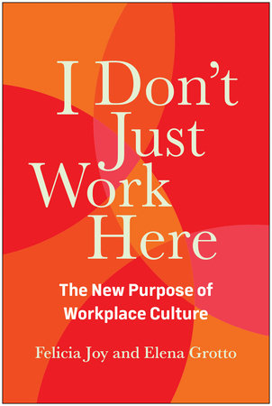 I Don't Just Work Here by Felicia Joy and Elena Grotto