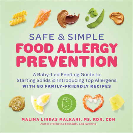 Safe and Simple Food Allergy Prevention by Malina Malkani, MS RDN CDN