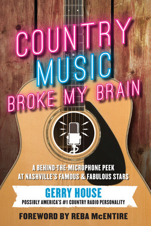 Country Music Broke My Brain by Gerry House