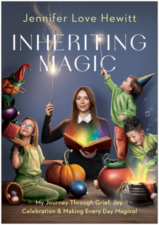 Inheriting Magic by Jennifer Love Hewitt