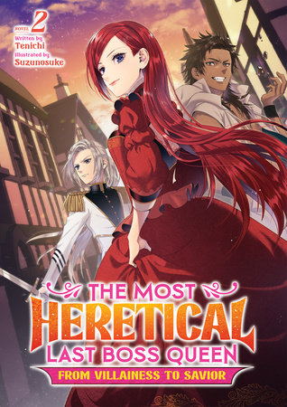 The Most Heretical Last Boss Queen: From Villainess to Savior (Light Novel) Vol. 2