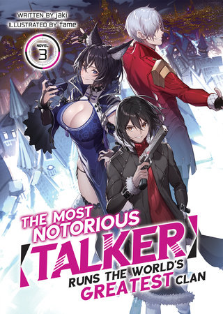 The Most Notorious "Talker" Runs the World's Greatest Clan (Light Novel) Vol. 3 by Jaki