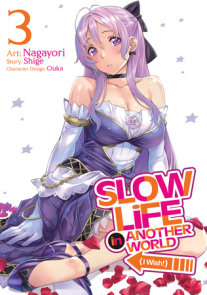Slow Life In Another World (I Wish!) (Manga) Vol. 4 by Shige: 9781638587903
