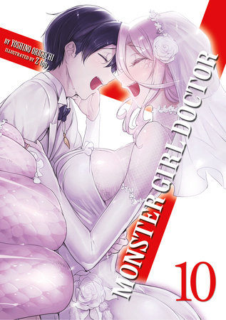 Monster Girl Doctor (Light Novel) Vol. 10 by Yoshino Origuchi; Illustrated by Z-ton