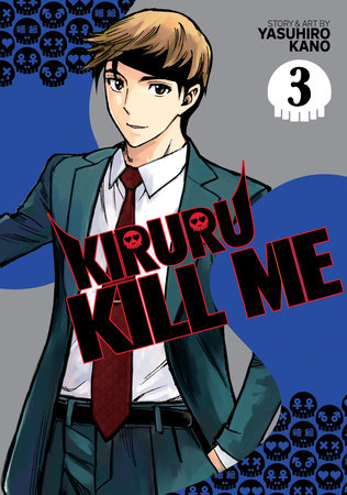 Kiruru Kill Me Vol. 3 by Yasuhiro Kano