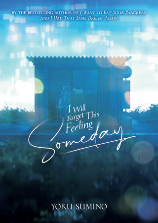 I Will Forget This Feeling Someday (Light Novel) by Yoru Sumino