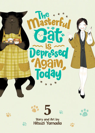 The Masterful Cat Is Depressed Again Today Vol. 5 by Hitsuji Yamada