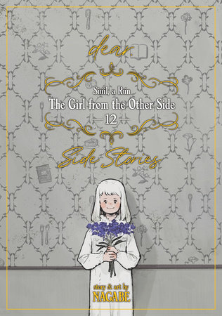 The Girl From the Other Side: Siúil, a Rún Vol. 12 - [dear.] Side Stories by Nagabe