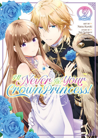 I'll Never Be Your Crown Princess! (Manga) Vol. 2 by Saki Tsukigami