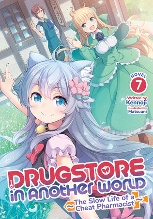 Drugstore in Another World: The Slow Life of a Cheat Pharmacist (Light Novel) Vol. 7 by Kennoji