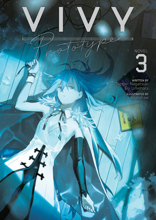Vivy Prototype (Light Novel) Vol. 3 by Tappei Nagatsuki and Eiji Umehara