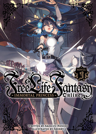 Free Life Fantasy Online: Immortal Princess (Light Novel) Vol. 3 by Akisuzu Nenohi