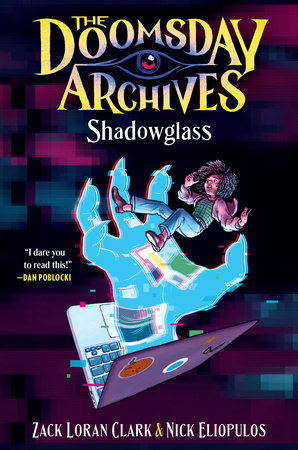 The Doomsday Archives: Shadowglass by Zack Loran Clark,Nick  Eliopulos