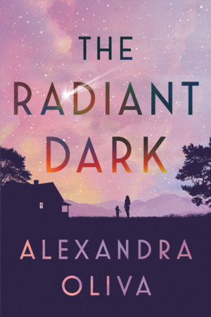 The Radiant Dark by Alexandra Oliva