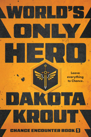World's Only Hero by Dakota Krout