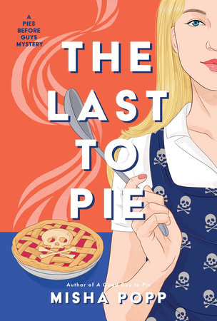 The Last to Pie by Misha Popp
