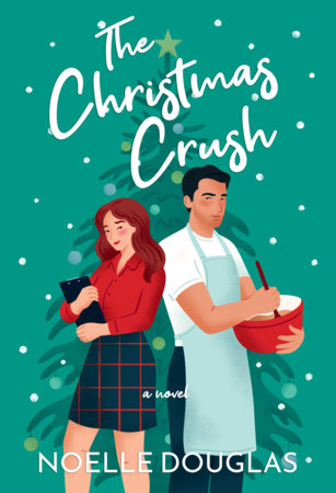The Christmas Crush by Noelle Douglas