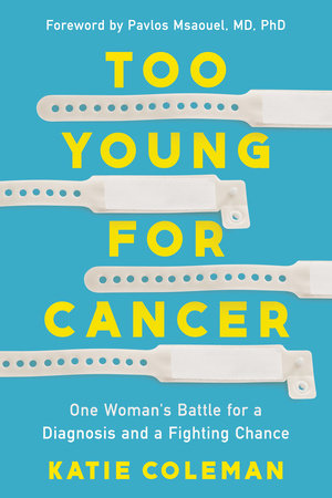 Too Young for Cancer by Katie Coleman