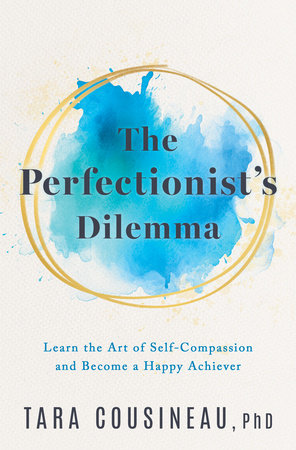 The Perfectionist's Dilemma by Tara Cousineau