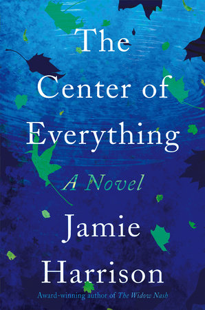 The Center of Everything by Jamie Harrison