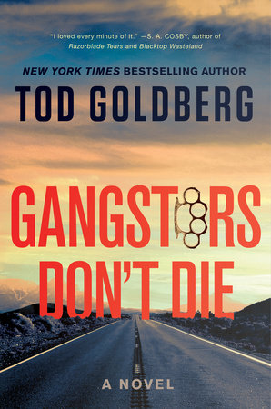 Gangsters Don't Die by Tod Goldberg
