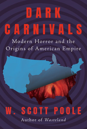 Dark Carnivals by W. Scott Poole