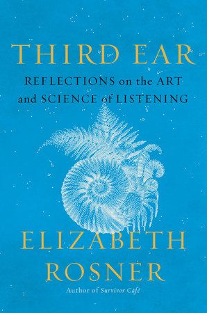 Third Ear by Elizabeth Rosner