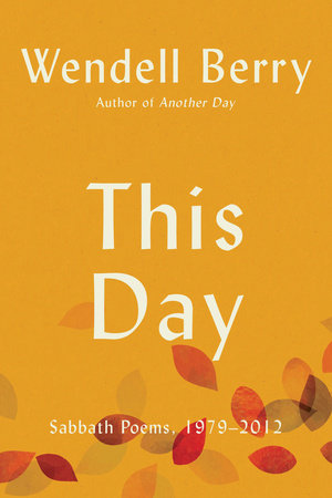 Another Day by Wendell Berry