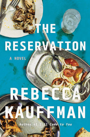 The Reservation by Rebecca Kauffman