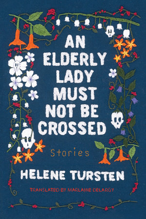 An Elderly Lady Must Not Be Crossed by Helene Tursten