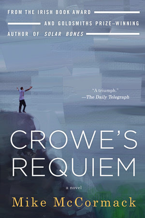Crowe's Requiem by Mike McCormack