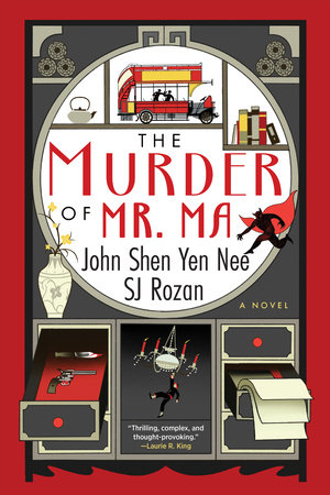 The Murder of Mr. Ma by SJ Rozan and John Shen Yen Nee