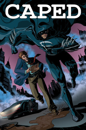 Caped by Josh Lobis and Darin Moiselle
