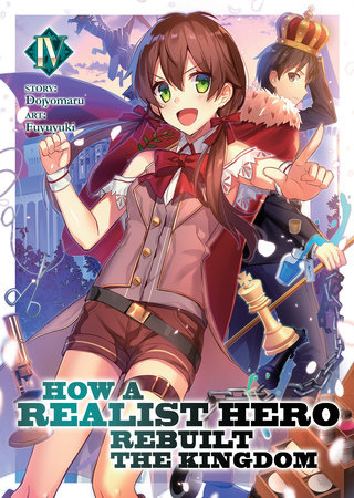 How a Realist Hero Rebuilt the Kingdom (Light Novel) Vol. 4 by Dojyomaru
