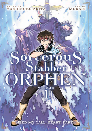 Sorcerous Stabber Orphen (Manga) Vol. 1: Heed My Call, Beast! Part 1 by Yoshinobu Akita; Illustrated by Muraji