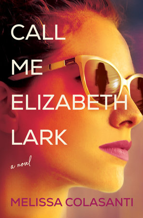 Call Me Elizabeth Lark by Melissa Colasanti