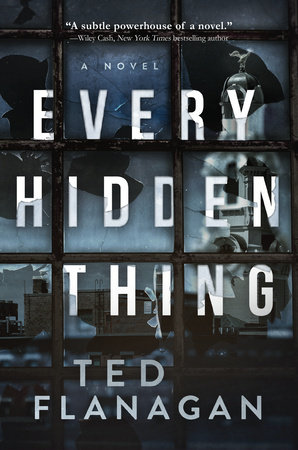 Every Hidden Thing by Ted Flanagan