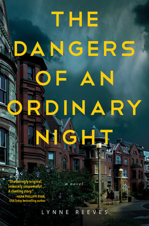 The Dangers of an Ordinary Night by Lynne Reeves