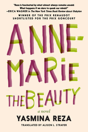 Anne-Marie the Beauty by Yasmina Reza