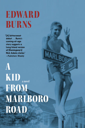 A Kid from Marlboro Road by Edward Burns