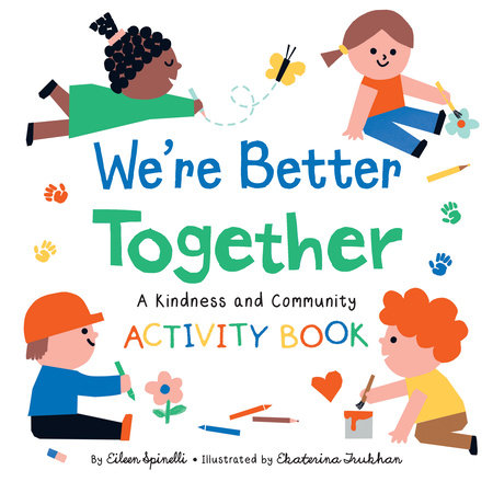 We're Better Together by Eileen Spinelli; Illustrated by Ekaterina Trukhan