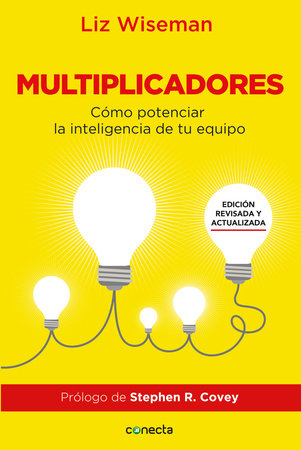 Multiplicadores. Edición revisada y actualizada: Cómo potenciar la inteligencia de tu equipo / Multipliers How the Best Leaders Make Everyone Smarter Book Cover Picture