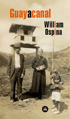 Guayacanal (Spanish Edition) by William Ospina