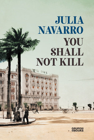 You Shall Not Kill by Julia Navarro