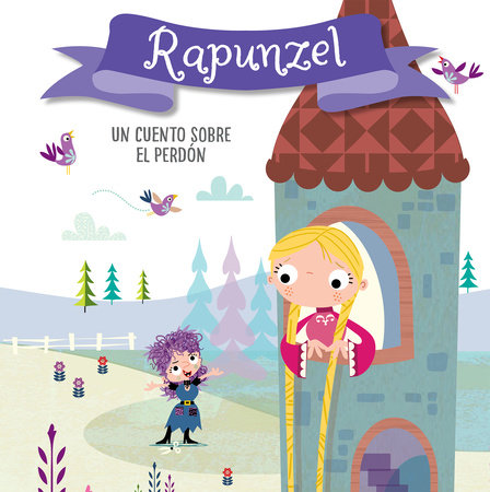 Rapunzel. Un cuento sobre el perdón / Rapunzel. A story about forgiveness by Helen Anderton, Stuart Lynch