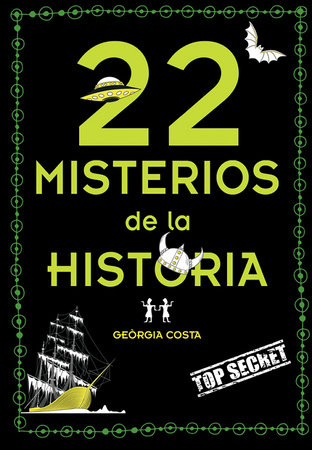 22 misterios de la historia / 22 Mysteries of History by Georgia Costa and Javier Lacasta