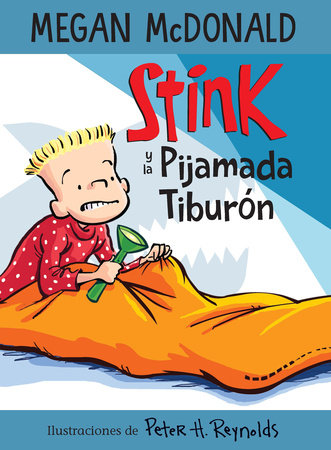 Stink y la pijamada tiburón / Stink and the Shark Sleepover by Megan McDonald and Peter H. Reynolds