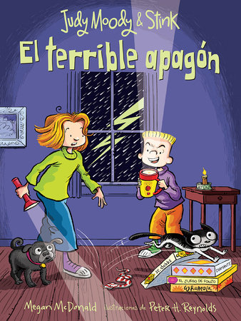 Judy Moody y Stink: El terrible apagón /Judy Moody & Stink: The Big Bad Blackout by Megan McDonald, Peter H. Reynolds